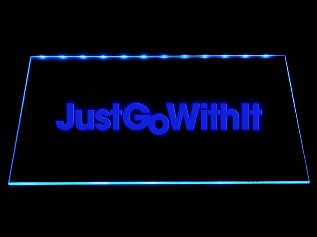 FREE Just Go with It LED Sign - Blue - TheLedHeroes