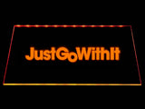 FREE Just Go with It LED Sign - Orange - TheLedHeroes
