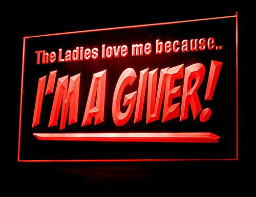 FREE The Ladies Love Me Because I'm a Giver LED Sign - Red - TheLedHeroes