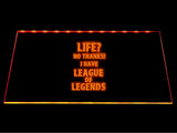 League Of Legends Life? No Thanks I Have LOL LED Sign - Orange - TheLedHeroes