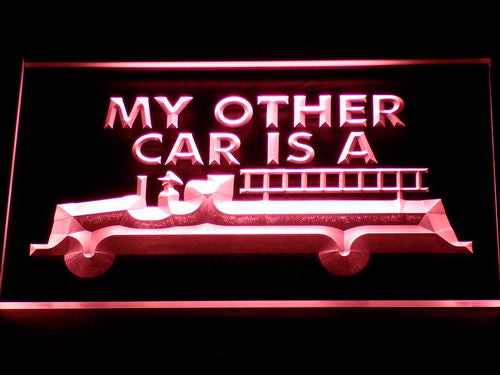 FREE My Other Car is a Fire engine LED Sign - Red - TheLedHeroes