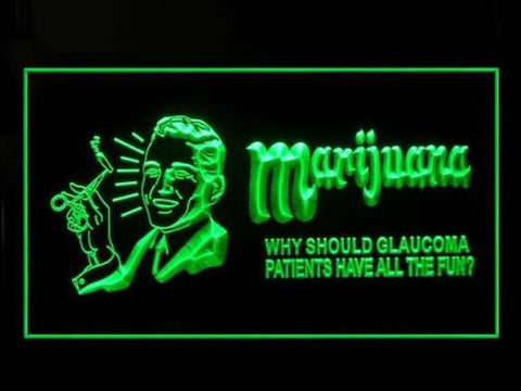 Marijuana Why Should Glaucoma Patient Have Fun LED Sign -  - TheLedHeroes