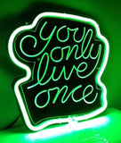 You Only Live Once Neon Light Sign 11