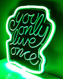 You Only Live Once Neon Light Sign 11