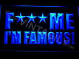 F*** Me I'm Famous LED Neon Sign Electrical - Blue - TheLedHeroes