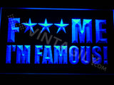 F*** Me I'm Famous LED Sign - Blue - TheLedHeroes