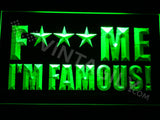 FREE F*** Me I'm Famous LED Sign - Green - TheLedHeroes