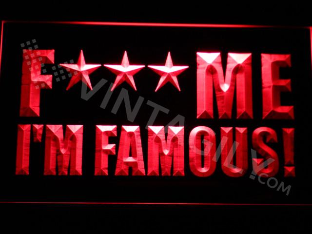 F*** Me I'm Famous LED Neon Sign Electrical - Red - TheLedHeroes