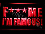 F*** Me I'm Famous LED Neon Sign Electrical - Red - TheLedHeroes