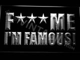 F*** Me I'm Famous LED Neon Sign USB - White - TheLedHeroes